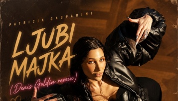Patricia Gasparini i Denis Goldin predstavljaju remix aktualnog singla "Ljubi majka"