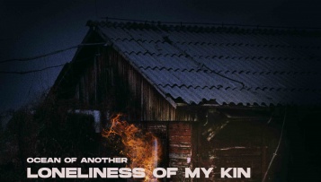 Ocean Of Another objavio EP “Loneliness of My Kin” i videospot za naslovnu pjesmu